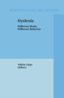 Dyslexia : Different Brain, Different Behavior - eBook