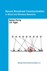 Secure Broadcast Communication : In Wired and Wireless Networks - eBook