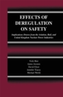 Effects of Deregulation on Safety : Implications Drawn from the Aviation, Rail, and United Kingdom Nuclear Power Industries - eBook