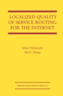 Localized Quality of Service Routing for the Internet - eBook