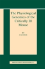 The Physiological Genomics of the Critically Ill Mouse - eBook