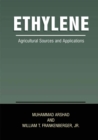 Ethylene : Agricultural Sources and Applications - eBook