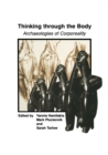 Thinking through the Body : Archaeologies of Corporeality - eBook