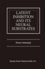 Latent Inhibition and Its Neural Substrates - eBook