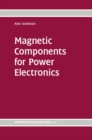 Magnetic Components for Power Electronics - eBook