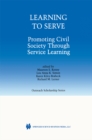 Learning to Serve : Promoting Civil Society Through Service Learning - eBook