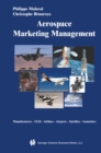 Aerospace Marketing Management : Manufacturers * OEM * Airlines * Airports * Satellites * Launchers - eBook