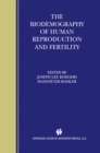 The Biodemography of Human Reproduction and Fertility - eBook