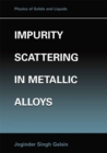 Impurity Scattering in Metallic Alloys - eBook