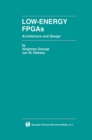 Low-Energy FPGAs - Architecture and Design - eBook