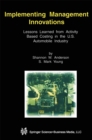 Implementing Management Innovations : Lessons Learned From Activity Based Costing in the U.S. Automobile Industry - eBook