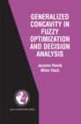 Generalized Concavity in Fuzzy Optimization and Decision Analysis - eBook