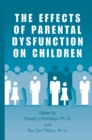The Effects of Parental Dysfunction on Children - eBook