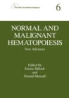 Normal and Malignant Hematopoiesis : New Advances - eBook