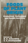Foods of Plant Origin : Production, Technology, and Human Nutrition - eBook