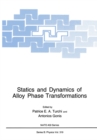 Statics and Dynamics of Alloy Phase Transformations - eBook
