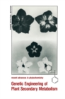 Genetic Engineering of Plant Secondary Metabolism - eBook