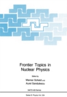 Frontier Topics in Nuclear Physics - eBook