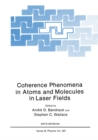 Coherence Phenomena in Atoms and Molecules in Laser Fields - eBook