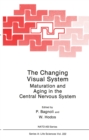 The Changing Visual System : Maturation and Aging in the Central Nervous System - eBook