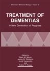 Treatment of Dementias : A New Generation of Progress - eBook