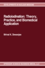 Radioiodination: Theory, Practice, and Biomedical Applications - eBook