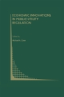 Economic Innovations in Public Utility Regulation - eBook