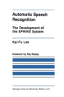 Automatic Speech Recognition : The Development of the SPHINX System - eBook