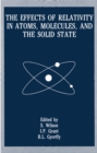 The Effects of Relativity in Atoms, Molecules, and the Solid State - eBook