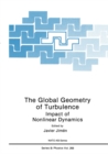 The Global Geometry of Turbulence : Impact of Nonlinear Dynamics - eBook