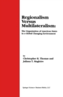 Regionalism Versus Multilateralism : The Organization of American States in a Global Changing Environment - eBook