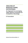 Analysis of Manufacturing Enterprises : An Approach to Leveraging Value Delivery Processes for Competitive Advantage - eBook