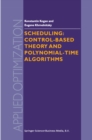 Scheduling: Control-Based Theory and Polynomial-Time Algorithms - eBook