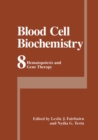 Blood Cell Biochemistry : Hematopoiesis and Gene Therapy - eBook