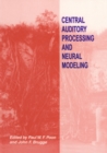 Central Auditory Processing and Neural Modeling - eBook