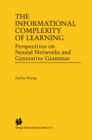 The Informational Complexity of Learning : Perspectives on Neural Networks and Generative Grammar - eBook