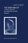 Tetrobot : A Modular Approach to Reconfigurable Parallel Robotics - eBook