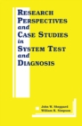 Research Perspectives and Case Studies in System Test and Diagnosis - eBook