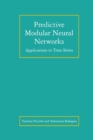 Predictive Modular Neural Networks : Applications to Time Series - eBook
