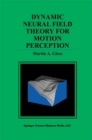 Dynamic Neural Field Theory for Motion Perception - eBook