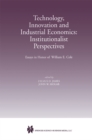 Technology, Innovation and Industrial Economics: Institutionalist Perspectives : Essays in Honor of William E. Cole - eBook
