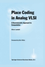 Place Coding in Analog VLSI : A Neuromorphic Approach to Computation - eBook