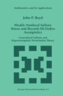 Weakly Nonlocal Solitary Waves and Beyond-All-Orders Asymptotics : Generalized Solitons and Hyperasymptotic Perturbation Theory - eBook