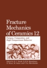 Fracture Mechanics of Ceramics : Fatigue, Composites, and High-Temperature Behavior - eBook