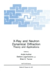 X-Ray and Neutron Dynamical Diffraction : Theory and Applications - eBook