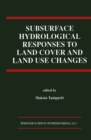 Subsurface Hydrological Responses to Land Cover and Land Use Changes - eBook