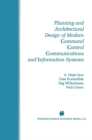 Planning and Architectural Design of Modern Command Control Communications and Information Systems : Military and Civilian Applications - eBook