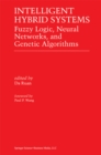 Intelligent Hybrid Systems : Fuzzy Logic, Neural Networks, and Genetic Algorithms - eBook