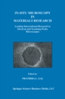 In-Situ Microscopy in Materials Research : Leading International Research in Electron and Scanning Probe Microscopies - eBook