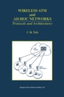 Wireless ATM and Ad-Hoc Networks : Protocols and Architectures - eBook